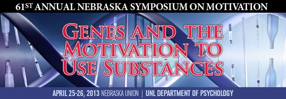 Banner for 61th Nebraska Symposium on Motivation--Genes and the Motivation to Use Substances